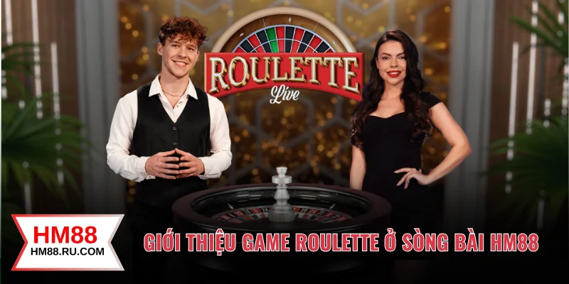 Giới thiệu game Roulette ở sòng bài HM88