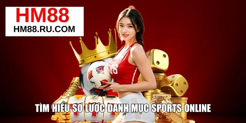 Tìm hiểu sơ lược danh mục Sports Online